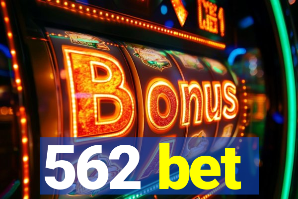 562 bet